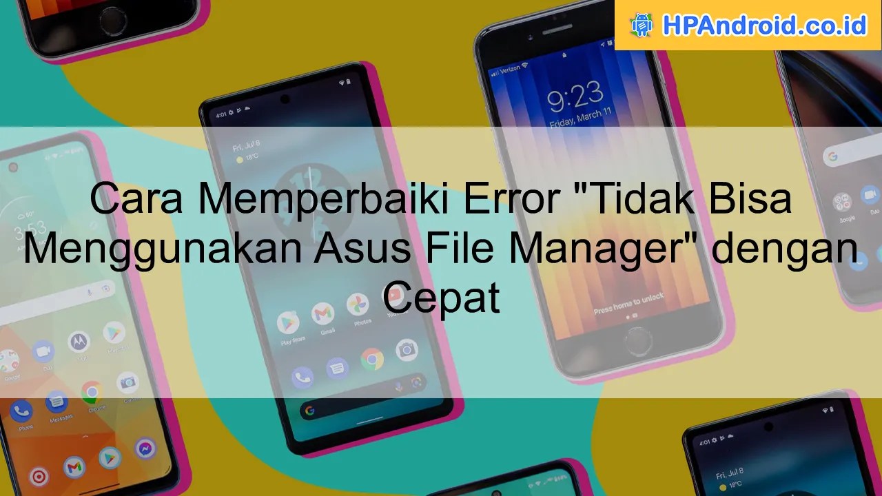 Cara Memperbaiki Error "Tidak Bisa Menggunakan Asus File Manager