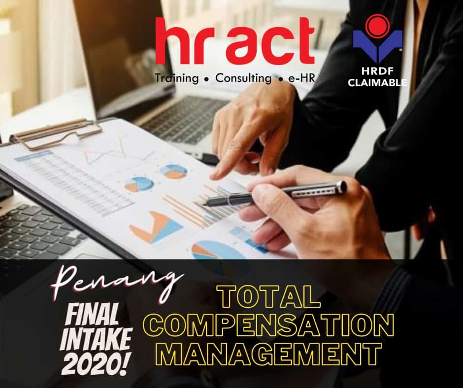 Total Compensation Management (Penang) HR ACT HRDF
