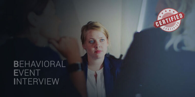 Certified Behavioral Event Interview (BEI)