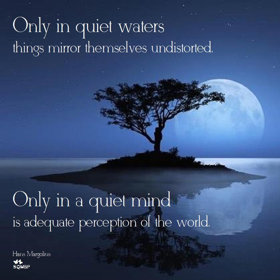 Motivational Monday …. “💕 ‘Quiet Waters, Quiet Minds Mirror and