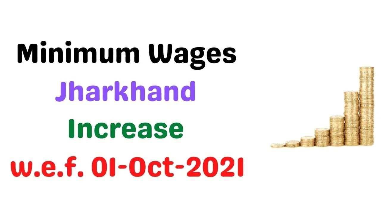 Minimum Wages in Jharkhand October 2021 » HR Informative HR
