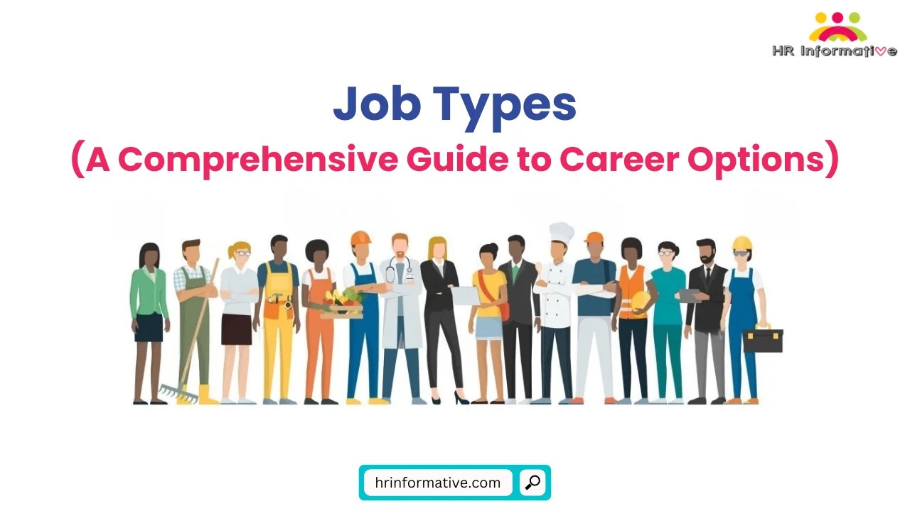 Job Types A Comprehensive Guide to Career Options » HR Informative HR Compliance Labour