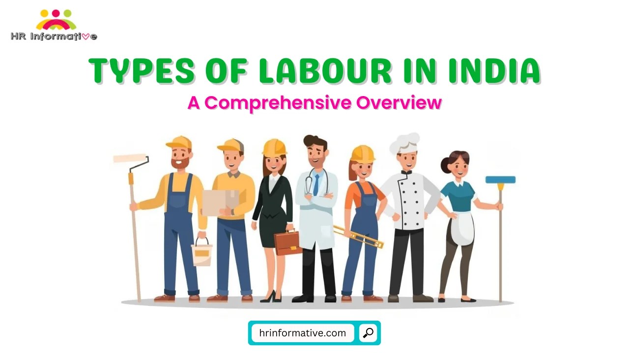 Types of Labour in India A Comprehensive Overview » HR Informative