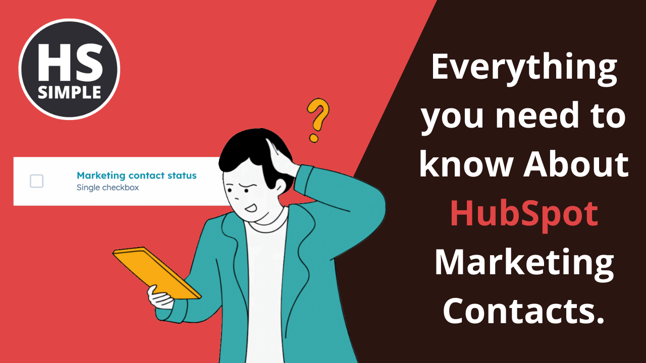 Everything You Need to Know about HubSpot Marketing Contacts