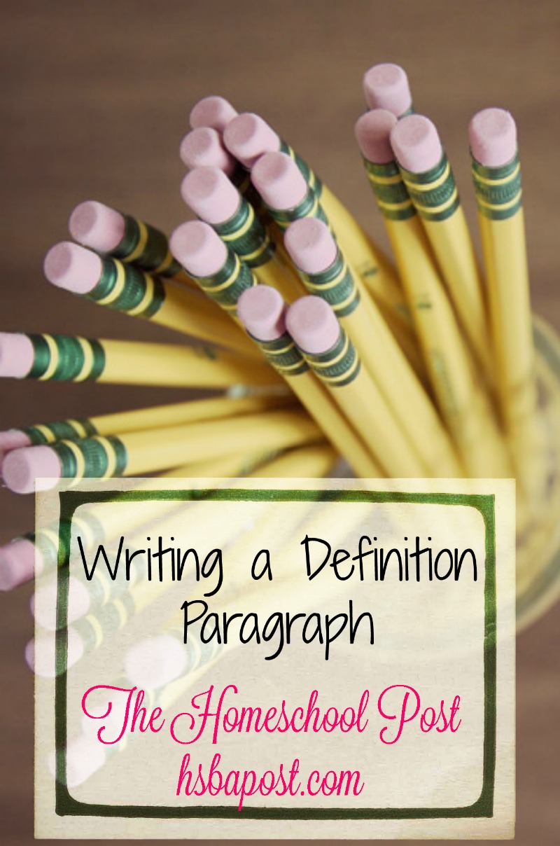 Writing a Definition Paragraph The Homeschool Post