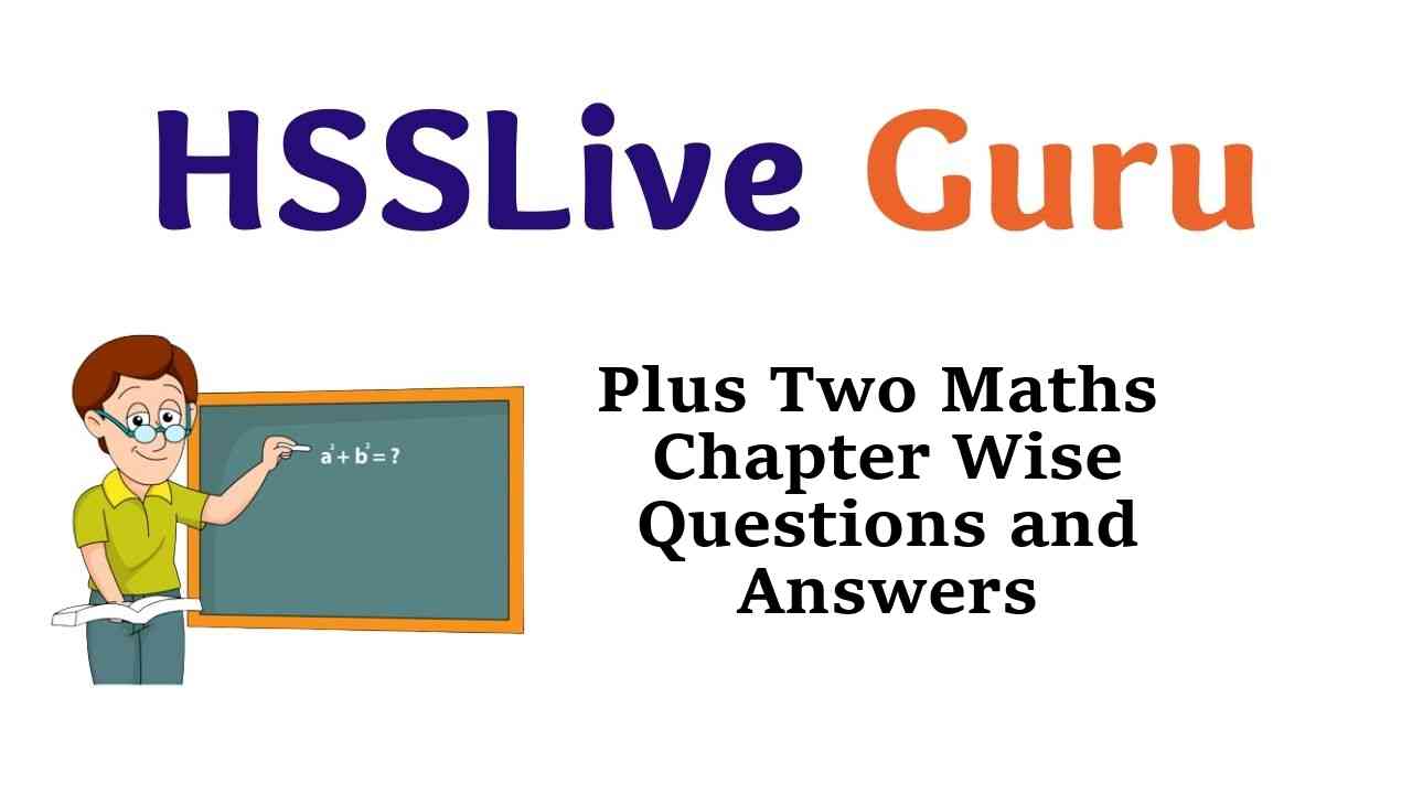 Plus Two Maths Chapter Wise Questions and Answers Kerala HSSLive Guru