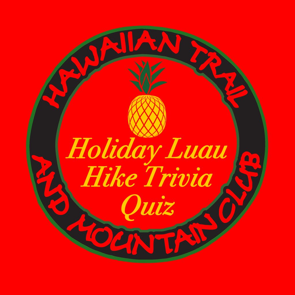 Holiday Luau 2023 Hike Trivia Quiz Hawaiian Trail & Mountain Corp.
