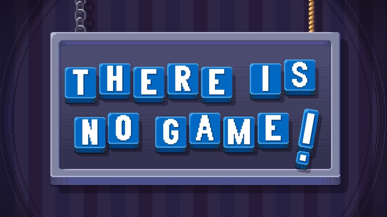 There Is No Game!