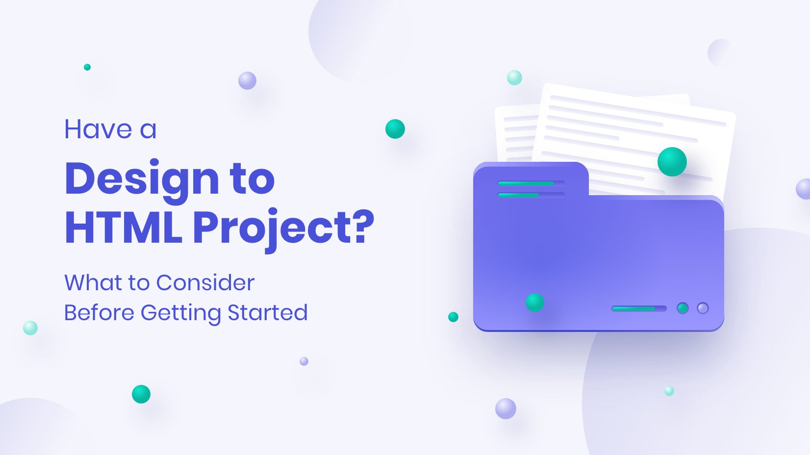 Have a Design to HTML Project? What to Consider Before Getting Started