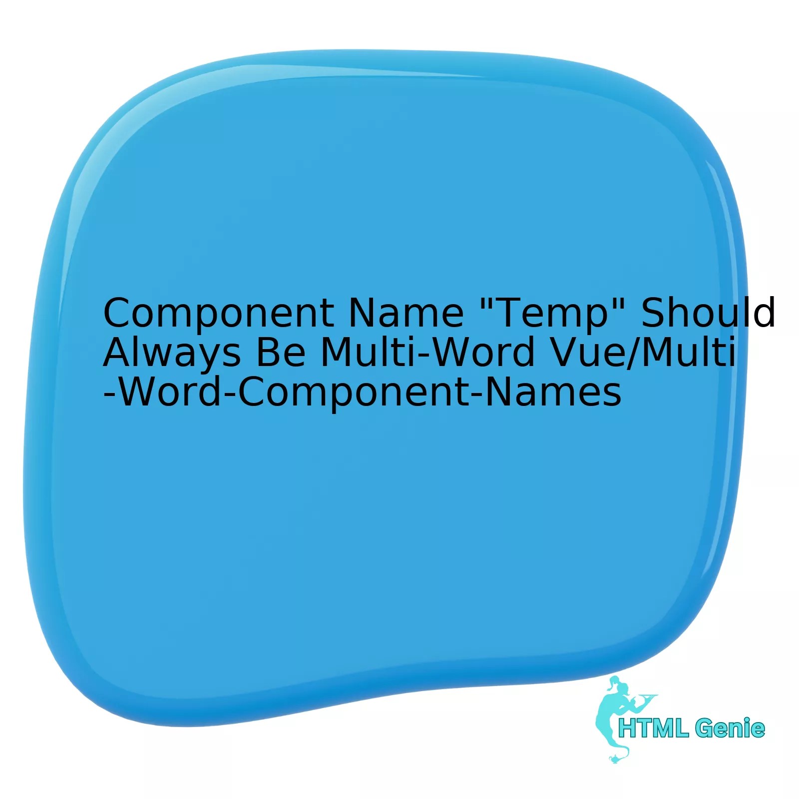 Component Name “Temp” Should Always Be MultiWord Vue/MultiWord