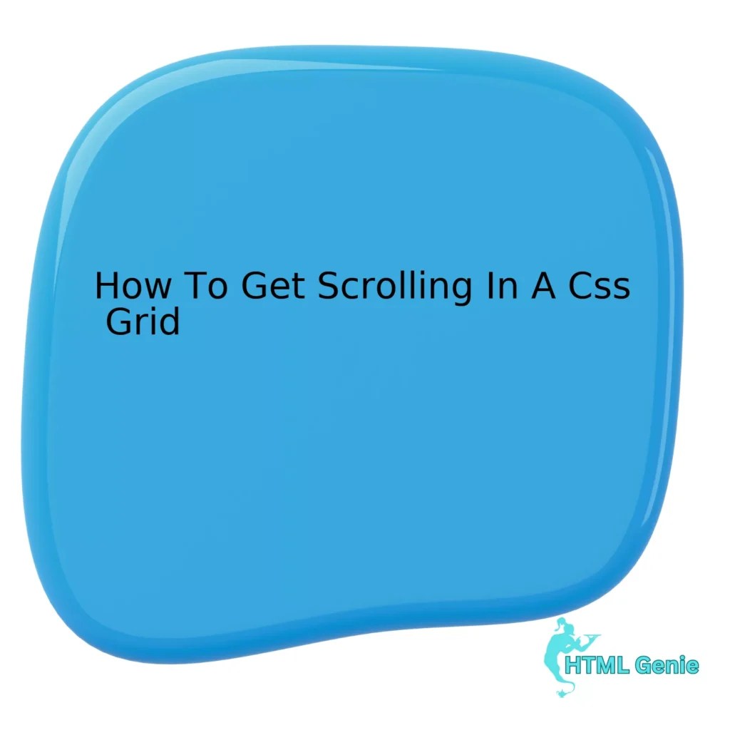 How To Get Scrolling In A Css Grid HTML Genie