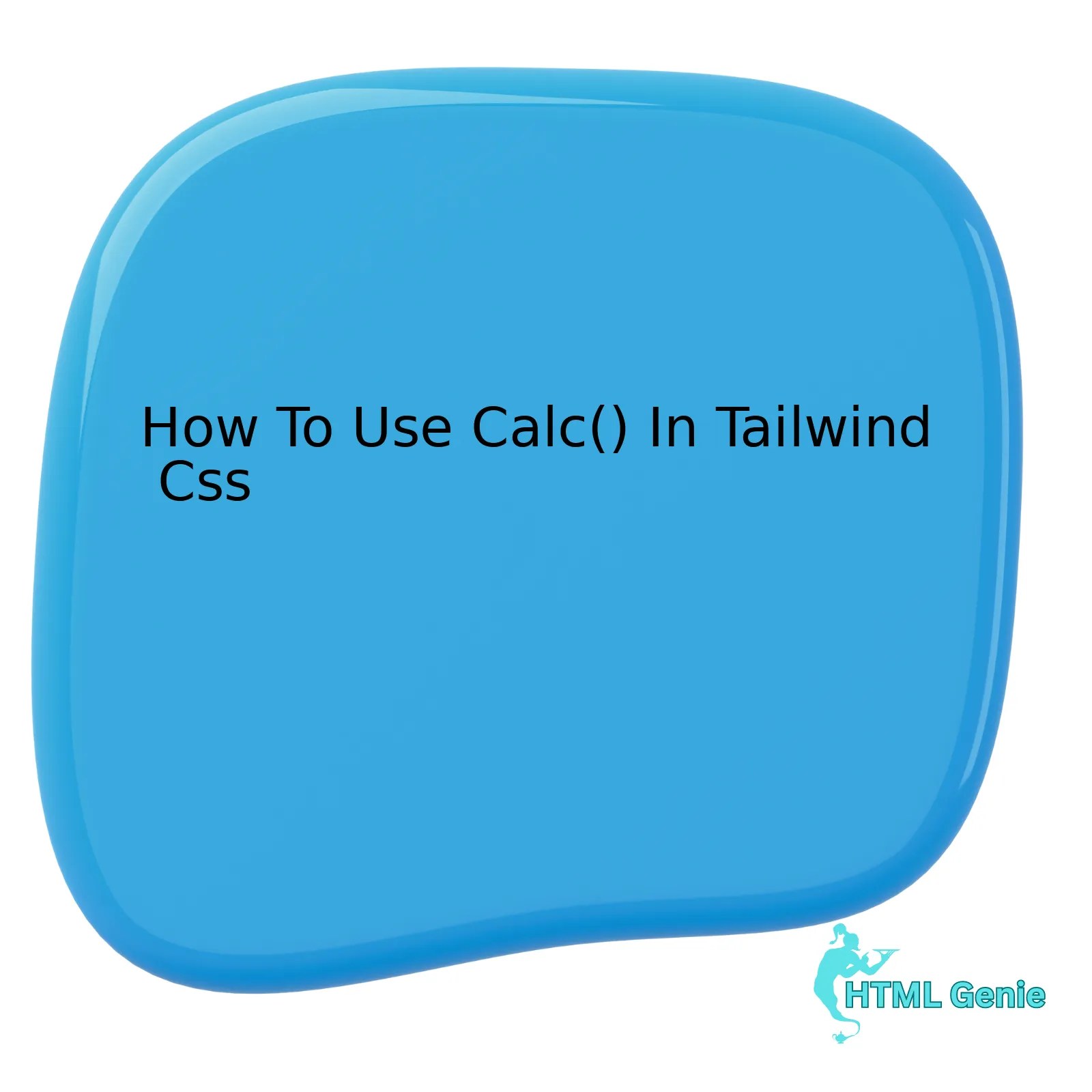 How To Use Calc() In Tailwind Css HTML Genie