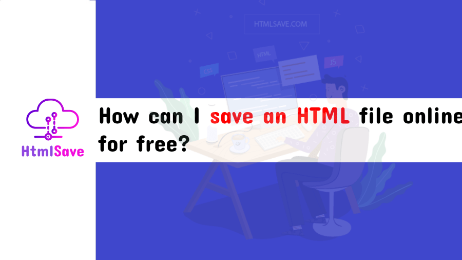 How can I save an HTML file online for free? HTML Save Blog