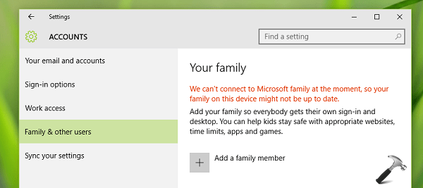 [FIX] We Can't Connect To Microsoft Family At The Moment In Windows 10