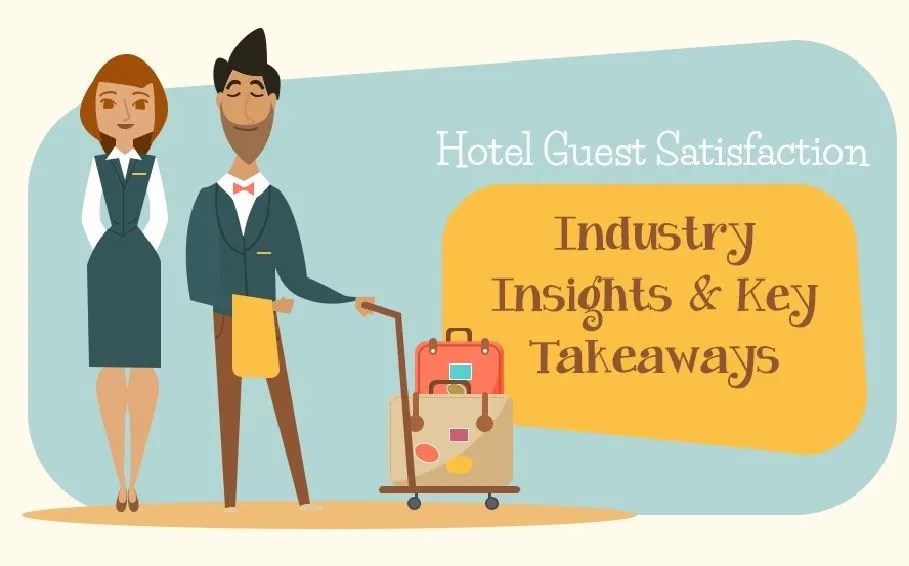 Hotel Guest Satisfaction Industry insights and Key takeaways