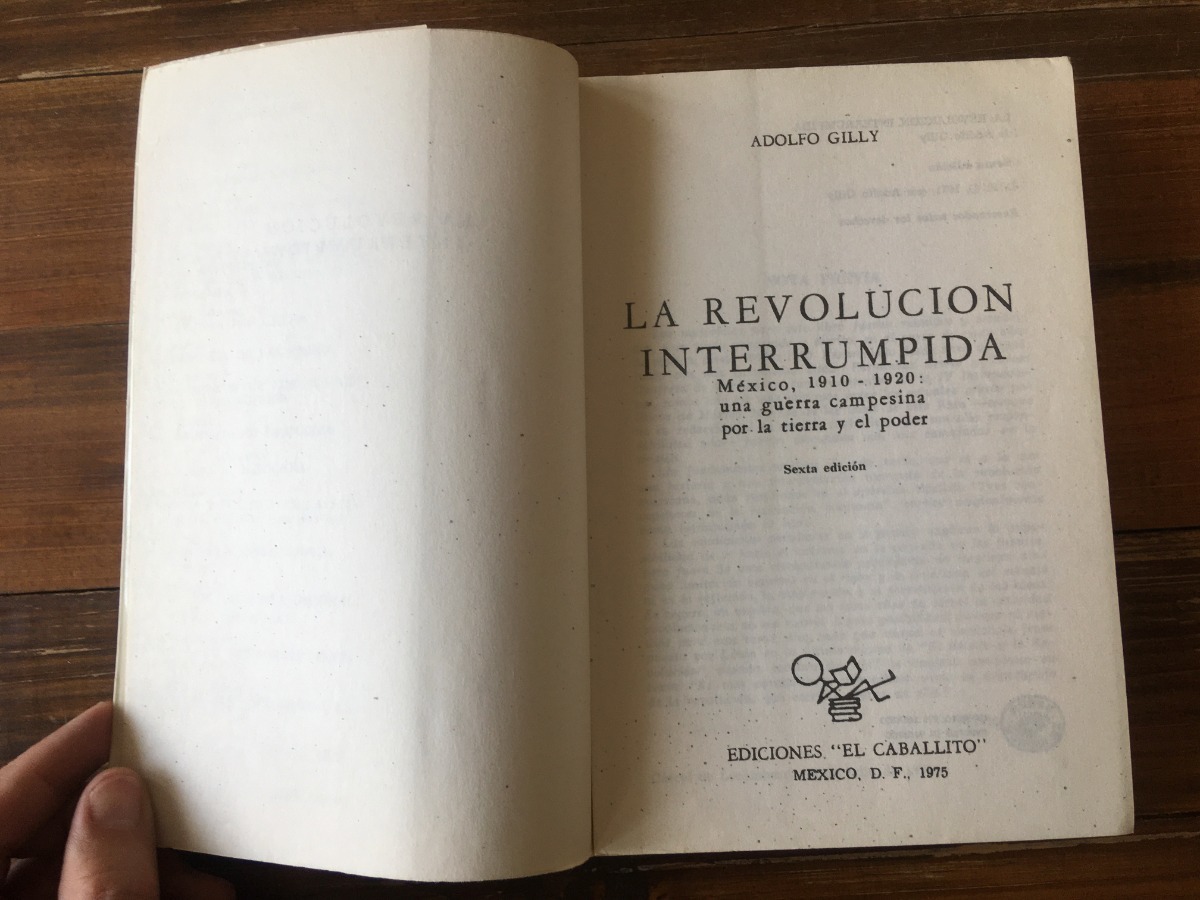 Adolfo Gilly. La Revolución Interrumpida. Mercado Libre