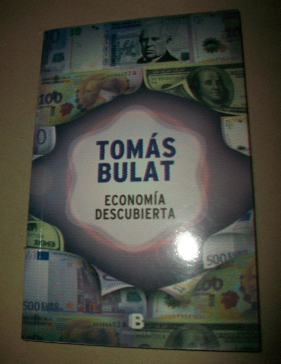Libro Economia Descubierta De Tomás Bulat Remanente Mercado Libre