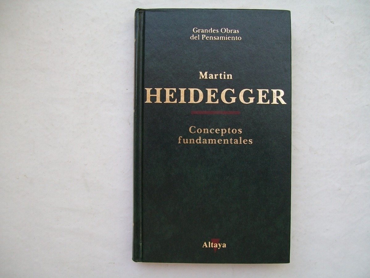 Martin Heidegger Conceptos Fundamentales Manuel A.vazquez Ga Mercado