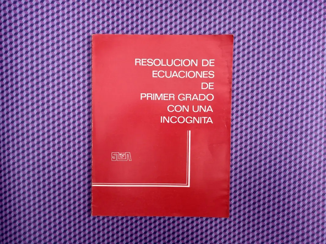 Resolucion De Ecuaciones De Primer Grado Con Una Incognita