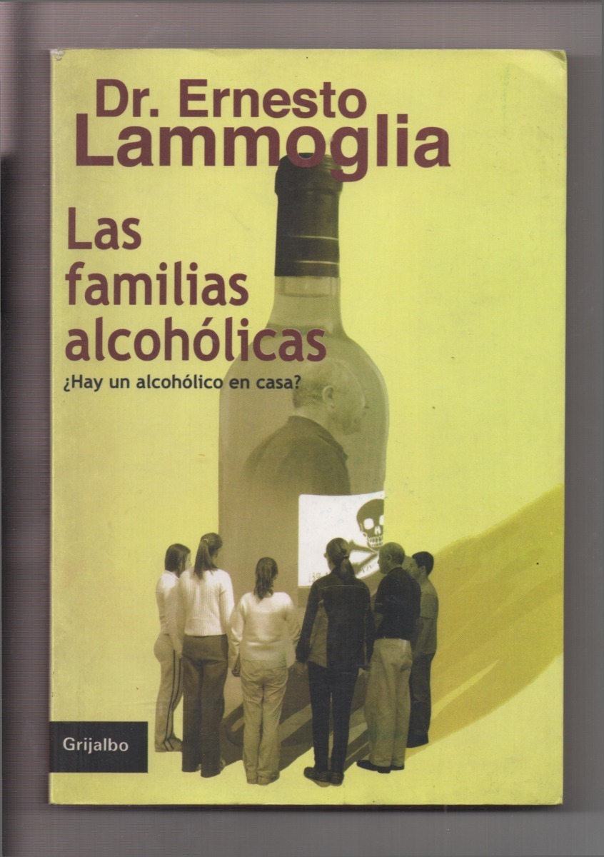Dr. Ernesto Lammoglia Las Familias Alcohólicas Edit Grijalbo Mercado