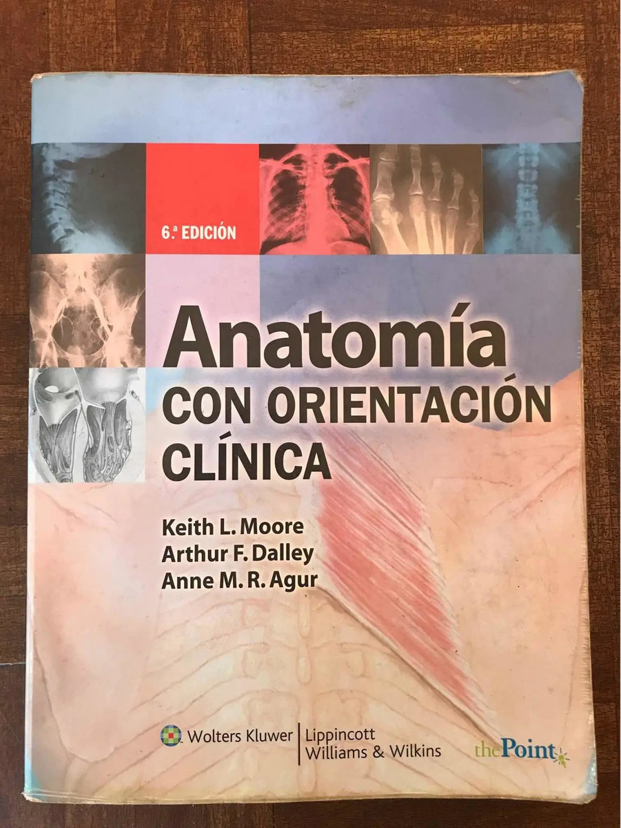 Anatomia Con Orientación Clínica Moore 6ta Edición Usado Mercado Libre