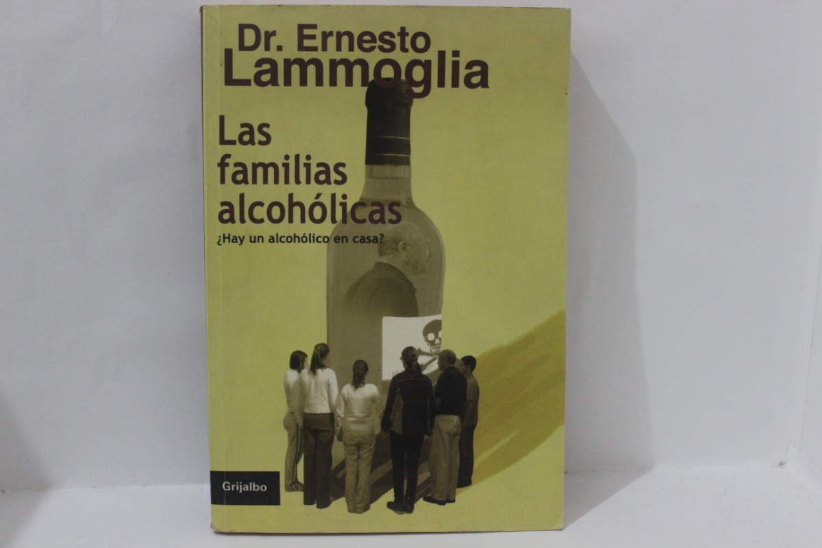 Ernesto Lammoglia, Las Familias Alcohólicas, Grijalbo Mercado Libre