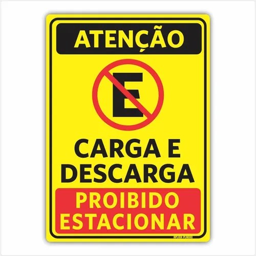 Placa Atenção Proibido Estacionar Carga E Descarga 25x35cm