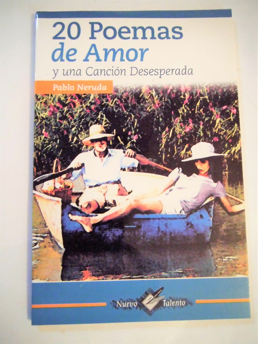 Veinte Poemas De Amor Y Una Canción Desesperada Pablo Neruda Mercado