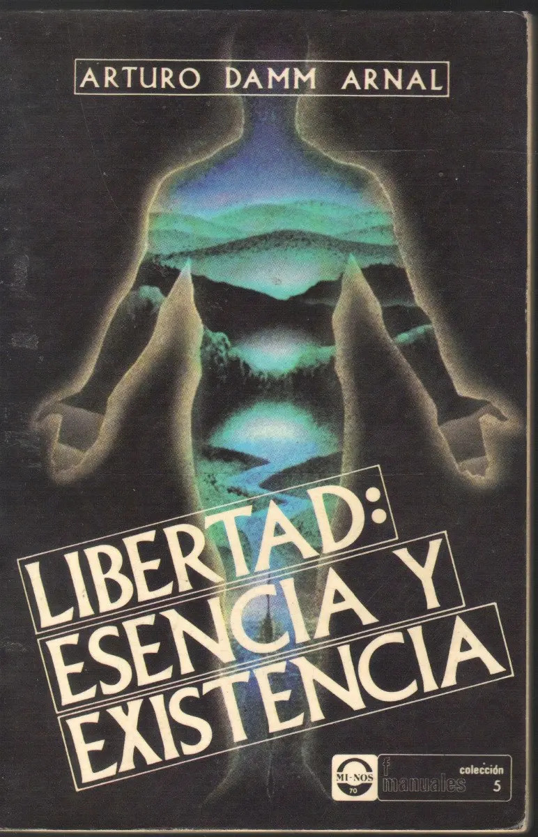 Libertad Esencia Y Existencia Arturo Damm Arnal Mercado Libre