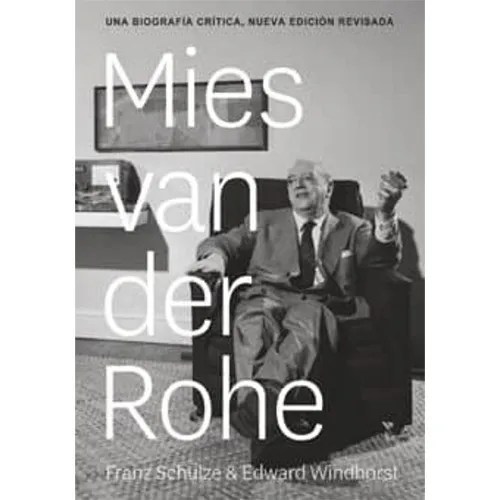 Ludwig Mies Van Der Rohe. Una Biografia Critica (td), De Schulze, Franz
