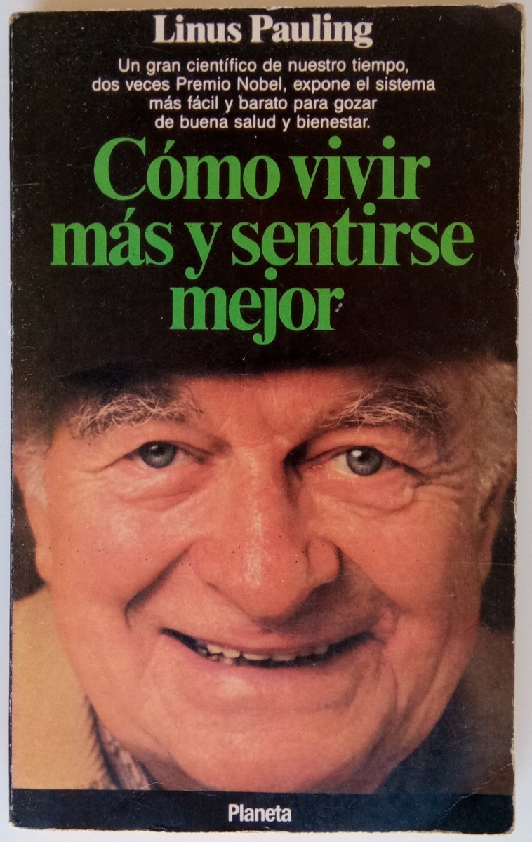 Cómo Vivir Más Y Sentirse Mejor Linus Pauling Libro Mercado Libre
