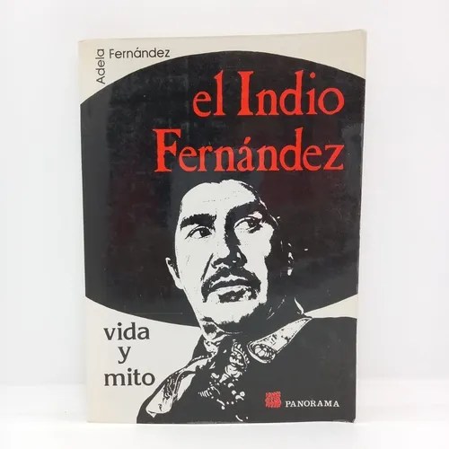 El Indio Fernández Vida Y Mito Cuotas sin interés