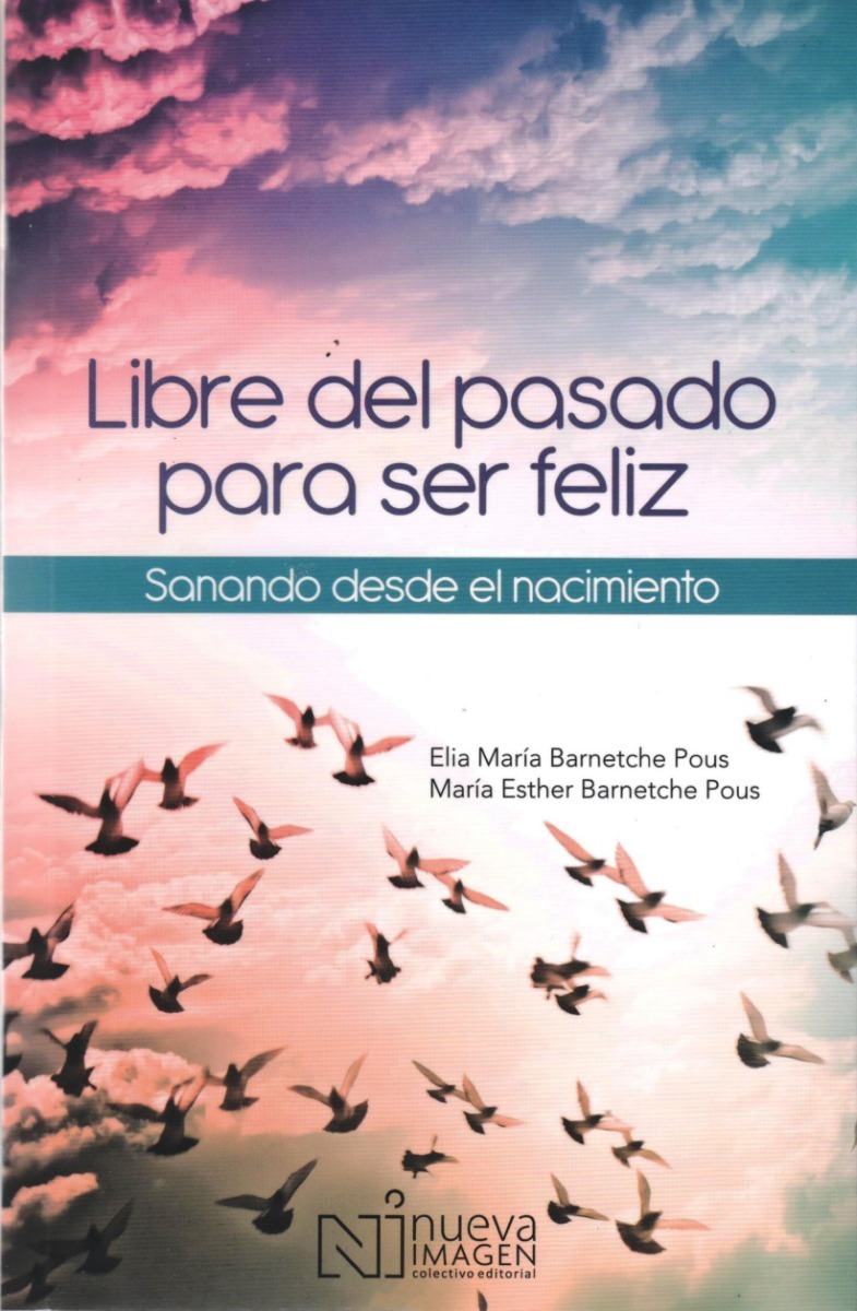 Libre Del Pasado Para Ser Feliz P113910 Mercado Libre