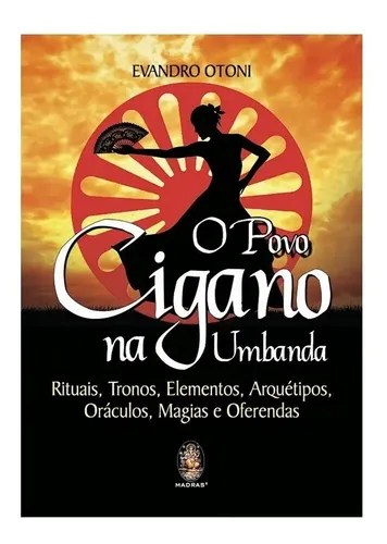 O Povo Cigano Na Umbanda - Rituais, Tronos, Elementos, Arquétipos