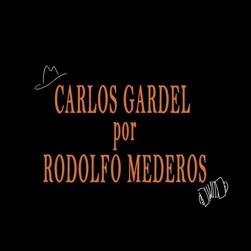 Rodolfo Mederos / Carlos Gardel Por Mederos MercadoLibre