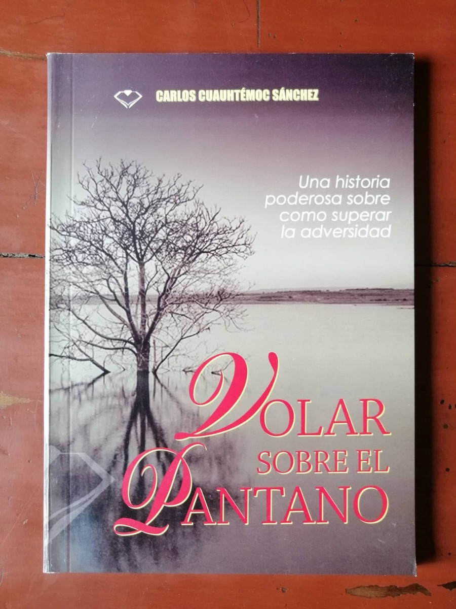Libro Volar Sobre El Pantano Carlos Cuauhtémoc Sánchez Mercado Libre