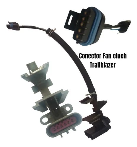 Conector Fan Cluch Electrónico Trailblazer V6 V8 Todos | MercadoLibre