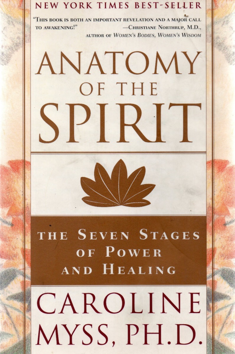 Anatomy of the Spirit: The Seven Stages of Power and Healing