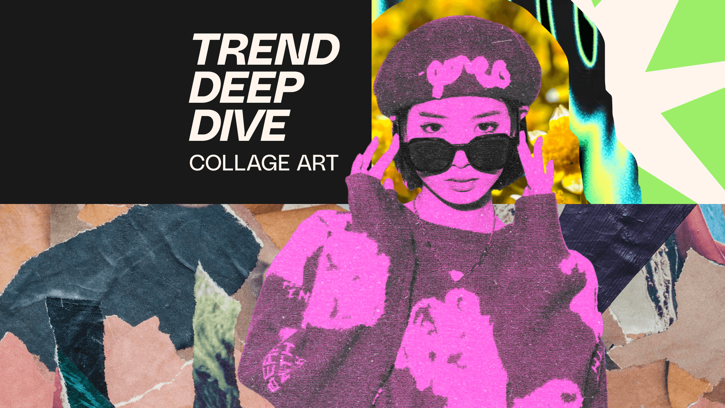 Trend Deep Dive Collage Art Author Hub