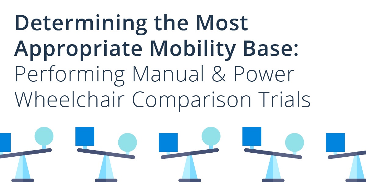 Determining the Most Appropriate Mobility Base Performing Manual & Power Wheelchair Comparison