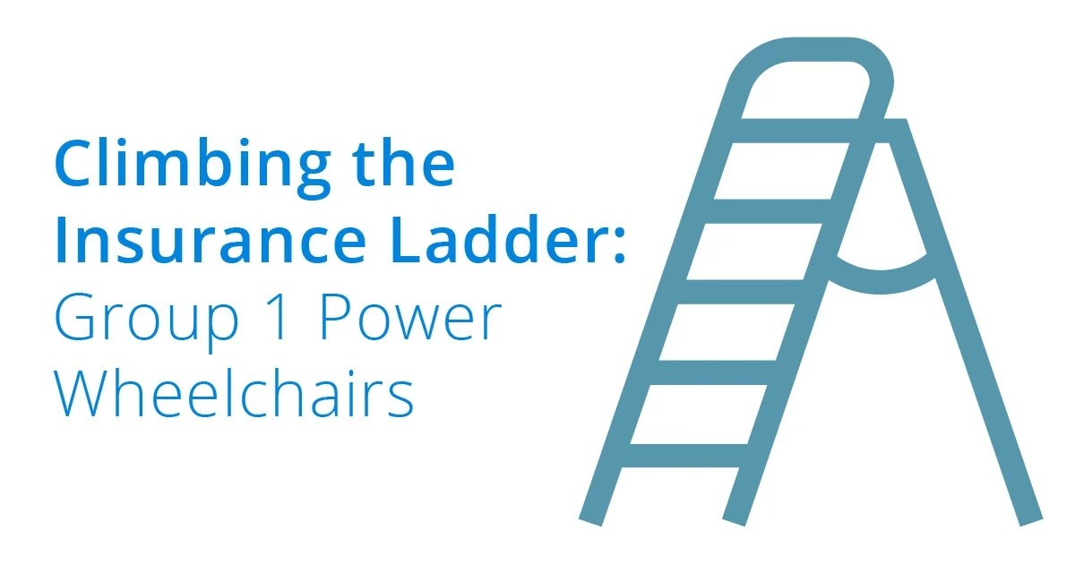 Climbing the Insurance Ladder Group 1 Power Wheelchairs