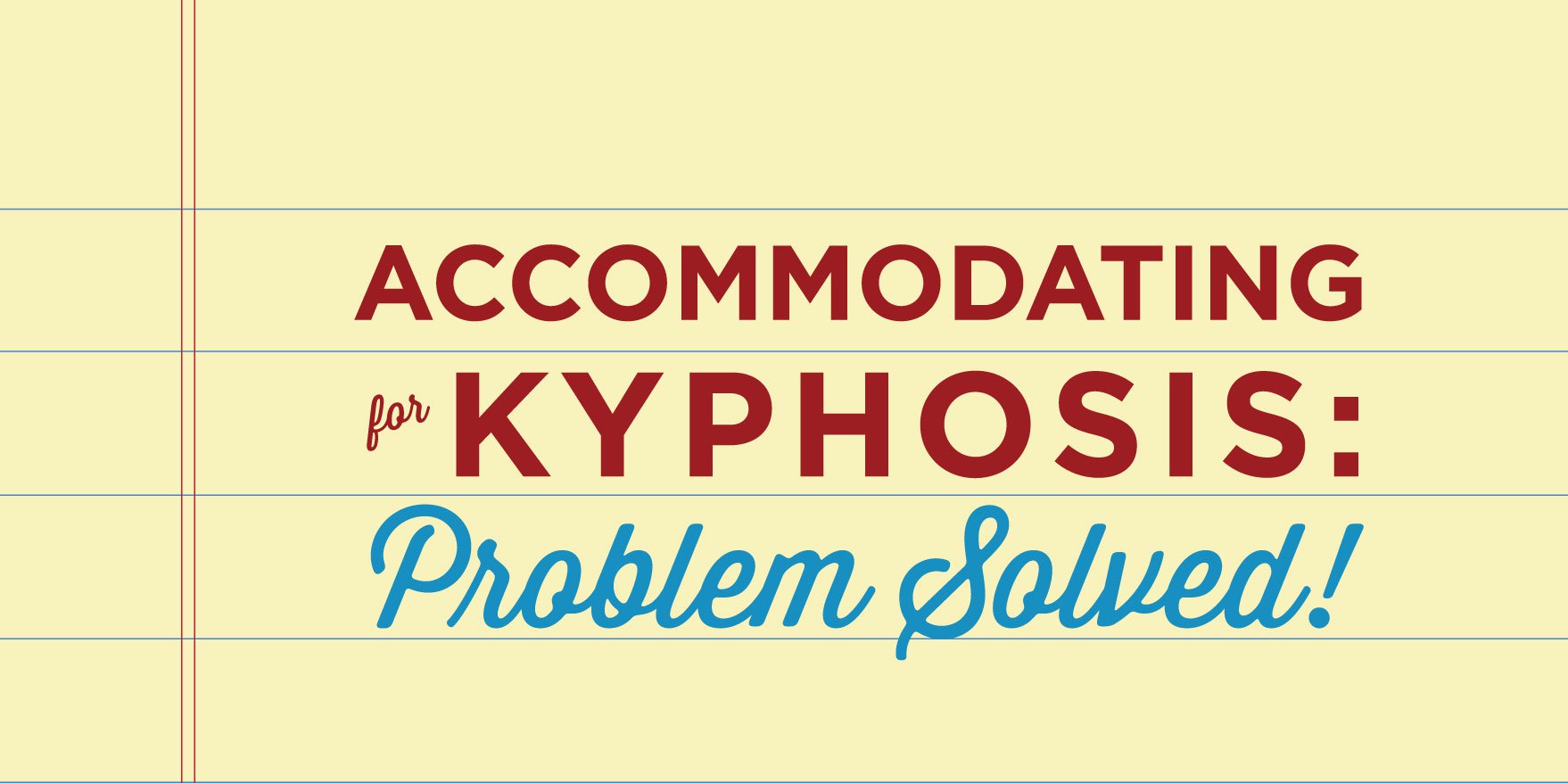 for Kyphosis problem solved!