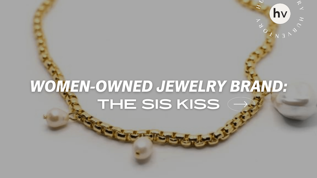 Best Selling WomenOwned Jewelry Brand The Sis Kiss Blog Hubventory