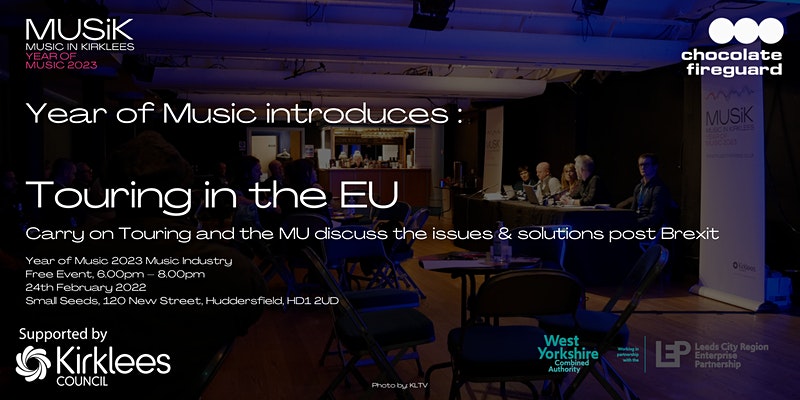 musik 2023 Carry On Touring Is The Subject Of A Free Seminar Hosted By Kirklees Year Of Music 2023 Aimed At Helping Musicians Tour In The Eu Post-Brexit - Huddersfield Hub