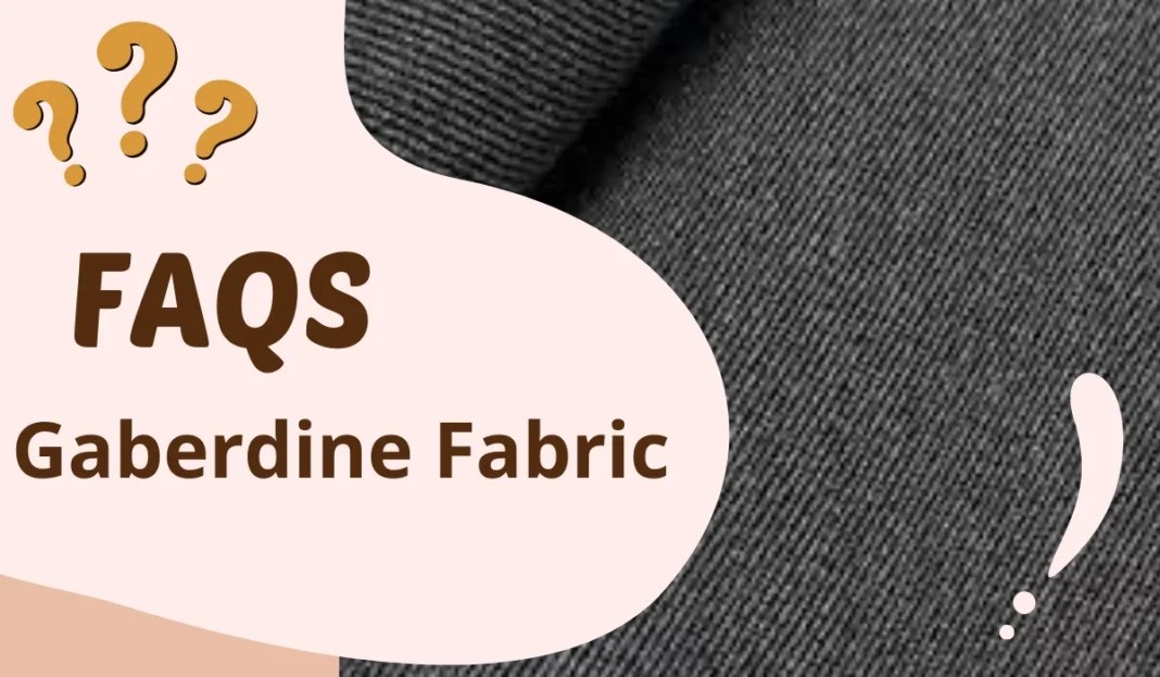 Some FAQs for Gabardine fabric