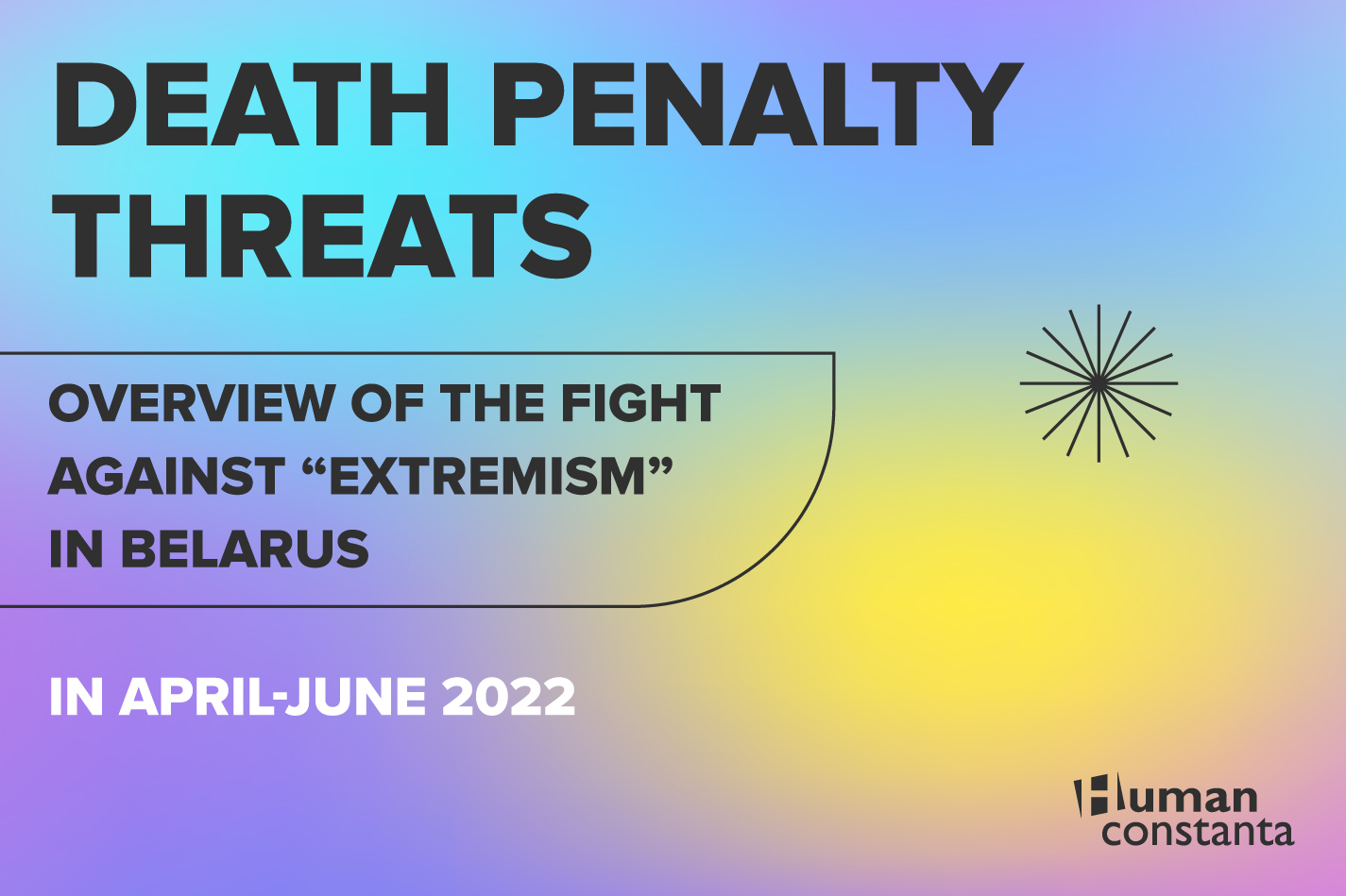 Death penalty threats review of the fight against extremism in Belarus