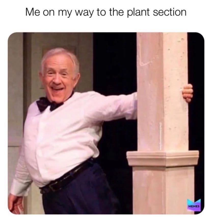 13 Memes for People Who Can't Stop Buying Plants