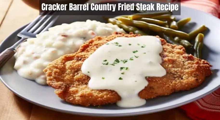 Cracker Barrel Country Fried Steak Recipe