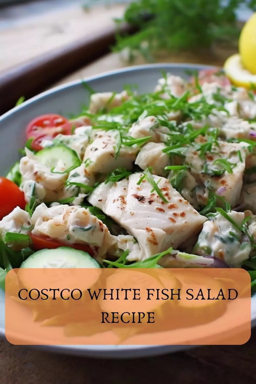 Costco White Fish Salad Recipe Hungarian Chef
