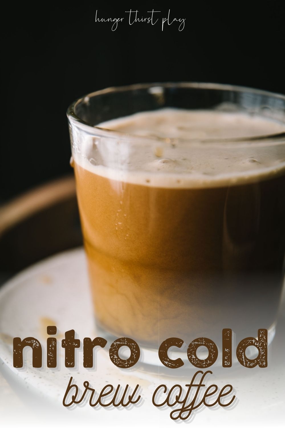 Nitro Cold Brew Coffee Hunger Thirst Play